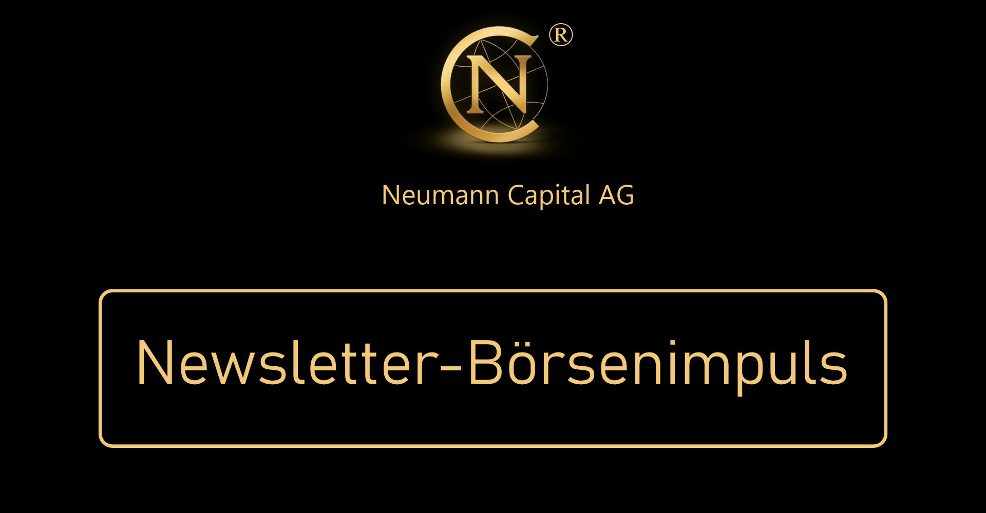 Newsletter  - Börsenimpuls - Neumann Capital AG